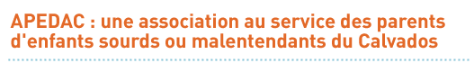 APEDAC (Association des Parents d'Enfants Déficients AUditifs du Calvados)